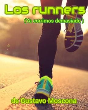 LOS RUNNERS (ya corrimos demasiado)