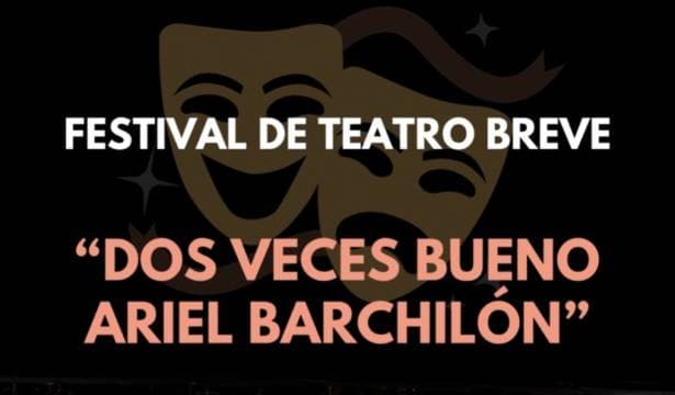 Programa 4: Festival de teatro breve - Dos veces bueno. Ariel Barchilón