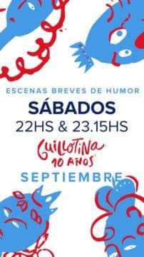 Guillotina sábado 19 y 26 de septiembre a las 22 - Cuidado con lo que deseas + Felicidad + Ilusionar +