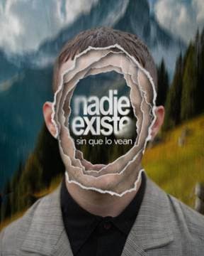Nadie Existe sin que lo vean